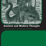 خرید و دانلود نسخه کامل کتاب The Animal and the Human in Ancient and Modern Thought: The ‘Man Alone of Animals’ Concept