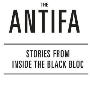 خرید و دانلود نسخه کامل کتاب The Antifa: Stories From Inside the Black Bloc