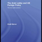 خرید و دانلود نسخه کامل کتاب The Arab Lobby and US Foreign Policy (Routledge Research in American Politics)