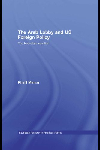 خرید و دانلود نسخه کامل کتاب The Arab Lobby and US Foreign Policy (Routledge Research in American Politics)_68ea876e0c673.jpeg خرید و دانلود نسخه کامل کتاب The Arab Lobby and US Foreign Policy (Routledge Research in American Politics)