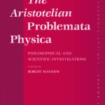 خرید و دانلود نسخه کامل کتاب The Aristotelian ‘Problemata Physica’: Philosophical and Scientific Investigations