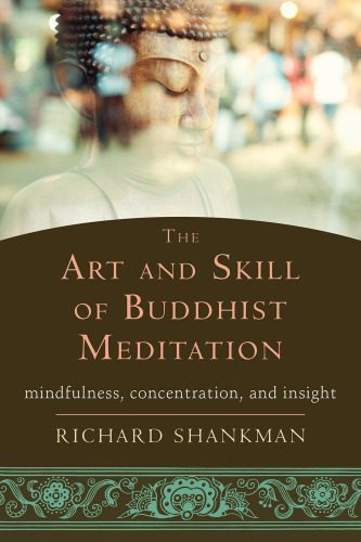 خرید و دانلود نسخه کامل کتاب The Art and Skill of Buddhist Meditation: Mindfulness, Concentration, and Insight_68e195de2bb20.jpeg خرید و دانلود نسخه کامل کتاب The Art and Skill of Buddhist Meditation: Mindfulness, Concentration, and Insight