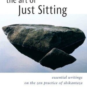 خرید و دانلود نسخه کامل کتاب The Art of Just Sitting: Essential Writings on the Zen Practice of Shikantaza