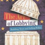 خرید و دانلود نسخه کامل کتاب The Art of Lobbying: Building Trust and Selling Policy