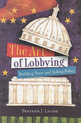 خرید و دانلود نسخه کامل کتاب The Art of Lobbying: Building Trust and Selling Policy_68e85cdd83f2e.jpeg خرید و دانلود نسخه کامل کتاب The Art of Lobbying: Building Trust and Selling Policy