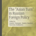 خرید و دانلود نسخه کامل کتاب The “Asian Turn” in Russian Foreign Policy