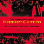 خرید و دانلود نسخه کامل کتاب The Assassination of Herbert Chitepo: Texts and Politics in Zimbabwe