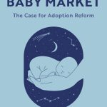 خرید و دانلود نسخه کامل کتاب The Baby Market: The Case for Adoption Reform