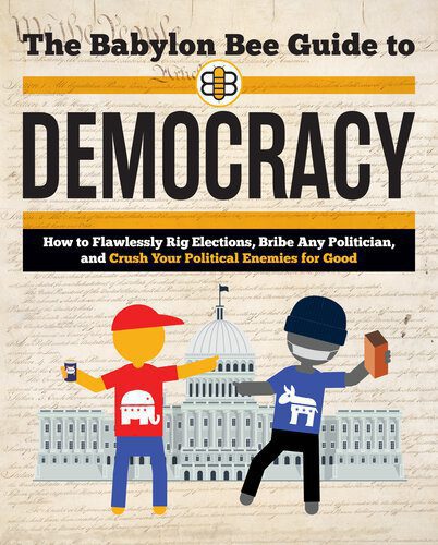 خرید و دانلود نسخه کامل کتاب The Babylon Bee Guide to Democracy_68e7c3c6e68fa.jpeg خرید و دانلود نسخه کامل کتاب The Babylon Bee Guide to Democracy