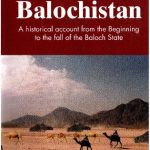 خرید و دانلود نسخه کامل کتاب The Baloch and Balochistan: A Historical Account from the Beginning to the Fall of the Baloch State