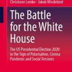 خرید و دانلود نسخه کامل کتاب The Battle for the White House: The US Presidential Election 2020 in the Sign of Polarisation, Corona Pandemic and Social Tensions