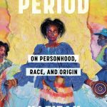 خرید و دانلود نسخه کامل کتاب The Black Period: On Personhood, Race, and Origin