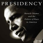 خرید و دانلود نسخه کامل کتاب The Black Presidency Barack Obama and the Politics of Race in America