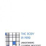 خرید و دانلود نسخه کامل کتاب The Body in Mind: Understanding Cognitive Processes