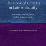 خرید و دانلود نسخه کامل کتاب The Book of Genesis in Late Antiquity: Encounters between Jewish and Christian Exegesis