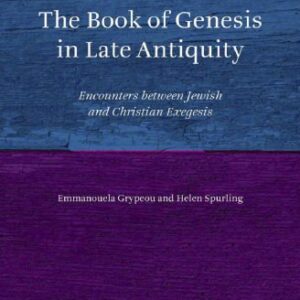 خرید و دانلود نسخه کامل کتاب The Book of Genesis in Late Antiquity: Encounters between Jewish and Christian Exegesis