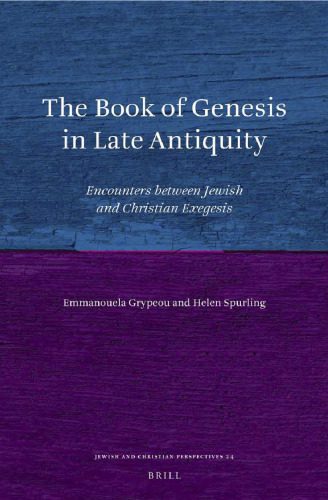 خرید و دانلود نسخه کامل کتاب The Book of Genesis in Late Antiquity: Encounters between Jewish and Christian Exegesis_68e27953223be.jpeg خرید و دانلود نسخه کامل کتاب The Book of Genesis in Late Antiquity: Encounters between Jewish and Christian Exegesis