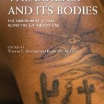 خرید و دانلود نسخه کامل کتاب The Border and Its Bodies: The Embodiment of Risk Along the U.S.-México Line