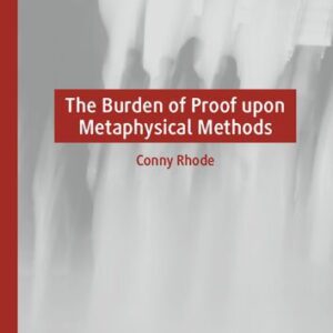 خرید و دانلود نسخه کامل کتاب The Burden of Proof upon Metaphysical Methods