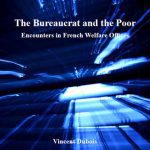 خرید و دانلود نسخه کامل کتاب The Bureaucrat and the Poor: Encounters in French Welfare Offices