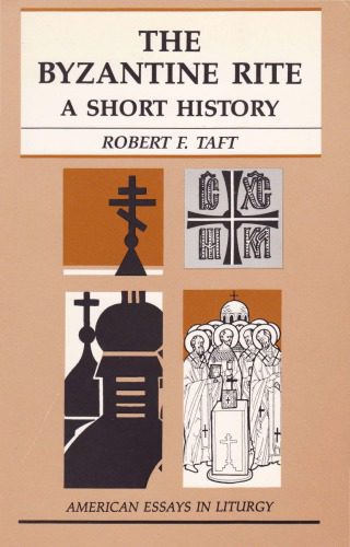 خرید و دانلود نسخه کامل کتاب The Byzantine Rite: A Short History_68e02e74d209e.jpeg خرید و دانلود نسخه کامل کتاب The Byzantine Rite: A Short History