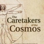 خرید و دانلود نسخه کامل کتاب The Caretakers of the Cosmos: Living Responsibly in an Unfinished World
