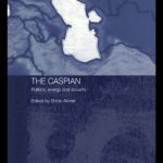 خرید و دانلود نسخه کامل کتاب The Caspian: Politics, Energy, Security (Central Asia Research Forum)