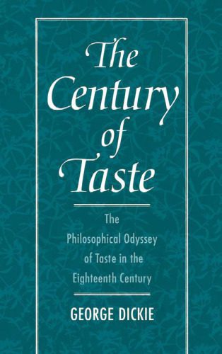 خرید و دانلود نسخه کامل کتاب The Century of Taste: The Philosophical Odyssey of Taste in the Eighteenth Century_68fdb61f23677.jpeg خرید و دانلود نسخه کامل کتاب The Century of Taste: The Philosophical Odyssey of Taste in the Eighteenth Century