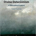 خرید و دانلود نسخه کامل کتاب The Challenges of Divine Determinism: A Philosophical Analysis