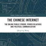 خرید و دانلود نسخه کامل کتاب The Chinese Internet: The Online Public Sphere, Power Relations and Political Communication