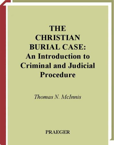 خرید و دانلود نسخه کامل کتاب The Christian Burial Case: An Introduction to Criminal and Judicial Procedure_68dfd4f7ab0b3.jpeg خرید و دانلود نسخه کامل کتاب The Christian Burial Case: An Introduction to Criminal and Judicial Procedure