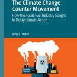خرید و دانلود نسخه کامل کتاب The Climate Change Counter Movement: How the Fossil Fuel Industry Sought to Delay Climate Action