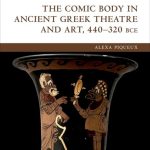 خرید و دانلود نسخه کامل کتاب The Comic Body in Ancient Greek Theatre and Art, 440-320 BCE
