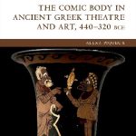 خرید و دانلود نسخه کامل کتاب The Comic Body in Ancient Greek Theatre and Art, 440-320 BCE