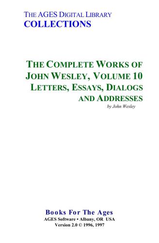 خرید و دانلود نسخه کامل کتاب The Complete Works of John Wesley. Volume 10. Letters, Essays, Dialogs and Addresses_68e2212c1deaf.jpeg خرید و دانلود نسخه کامل کتاب The Complete Works of John Wesley. Volume 10. Letters, Essays, Dialogs and Addresses