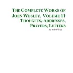 خرید و دانلود نسخه کامل کتاب The Complete Works of John Wesley. Volume 11. Thoughts, Addresses, Prayers, Letters