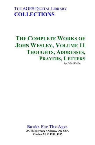 خرید و دانلود نسخه کامل کتاب The Complete Works of John Wesley. Volume 11. Thoughts, Addresses, Prayers, Letters_68e2078573853.jpeg خرید و دانلود نسخه کامل کتاب The Complete Works of John Wesley. Volume 11. Thoughts, Addresses, Prayers, Letters