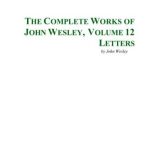 خرید و دانلود نسخه کامل کتاب The Complete Works of John Wesley. Volume 12. Letters