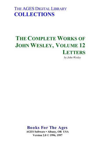 خرید و دانلود نسخه کامل کتاب The Complete Works of John Wesley. Volume 12. Letters_68e2804ac8740.jpeg خرید و دانلود نسخه کامل کتاب The Complete Works of John Wesley. Volume 12. Letters