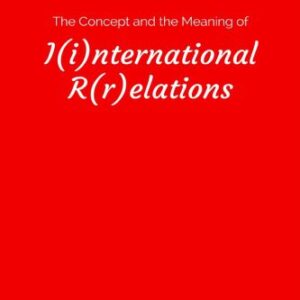 خرید و دانلود نسخه کامل کتاب The Concept and the Meaning of I(i)nternational R(r)elations