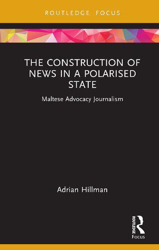 خرید و دانلود نسخه کامل کتاب The Construction of News in a Polarised State: Maltese Advocacy Journalism_68e52a9ff15b7.jpeg خرید و دانلود نسخه کامل کتاب The Construction of News in a Polarised State: Maltese Advocacy Journalism