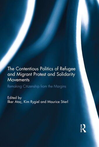خرید و دانلود نسخه کامل کتاب The Contentious Politics of Refugee and Migrant Protest and Solidarity Movements: Remaking Citizenship From the Margins_68e82ccfa3c1c.jpeg خرید و دانلود نسخه کامل کتاب The Contentious Politics of Refugee and Migrant Protest and Solidarity Movements: Remaking Citizenship From the Margins