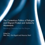 خرید و دانلود نسخه کامل کتاب The Contentious Politics of Refugee and Migrant Protest and Solidarity Movements: Remaking Citizenship From the Margins