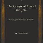 خرید و دانلود نسخه کامل کتاب The Coups of Hazael and Jehu: Building an Historical Narrative