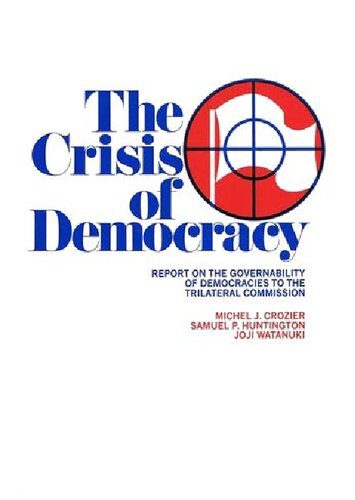 خرید و دانلود نسخه کامل کتاب The Crisis of Democracy: Report on the Governability of Democracies to the Trilateral Commission_68e8caede5d9a.jpeg خرید و دانلود نسخه کامل کتاب The Crisis of Democracy: Report on the Governability of Democracies to the Trilateral Commission