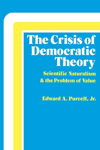 خرید و دانلود نسخه کامل کتاب The Crisis of Democratic Theory: Scientific Naturalism and the Problem of Value_68e992e1d80d8.jpeg خرید و دانلود نسخه کامل کتاب The Crisis of Democratic Theory: Scientific Naturalism and the Problem of Value
