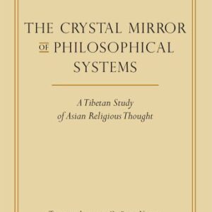 خرید و دانلود نسخه کامل کتاب The Crystal Mirror of Philosophical Systems: A Tibetan Study of Asian Religious Thought (Library of Tibetan Classics Book 25)