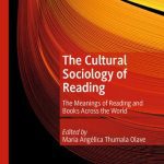 خرید و دانلود نسخه کامل کتاب The Cultural Sociology of Reading: The Meanings of Reading and Books Across the World
