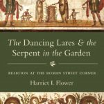 خرید و دانلود نسخه کامل کتاب The Dancing Lares and the Serpent in the Garden: Religion at the Roman Street Corner