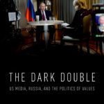 خرید و دانلود نسخه کامل کتاب The Dark Double: US Media, Russia, And The Politics Of Values
